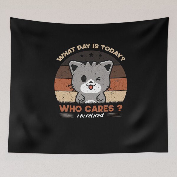 Item preview, What Day Is Today Who Cares I'm Retired Funny Cat designed and sold by Ismaibeen.