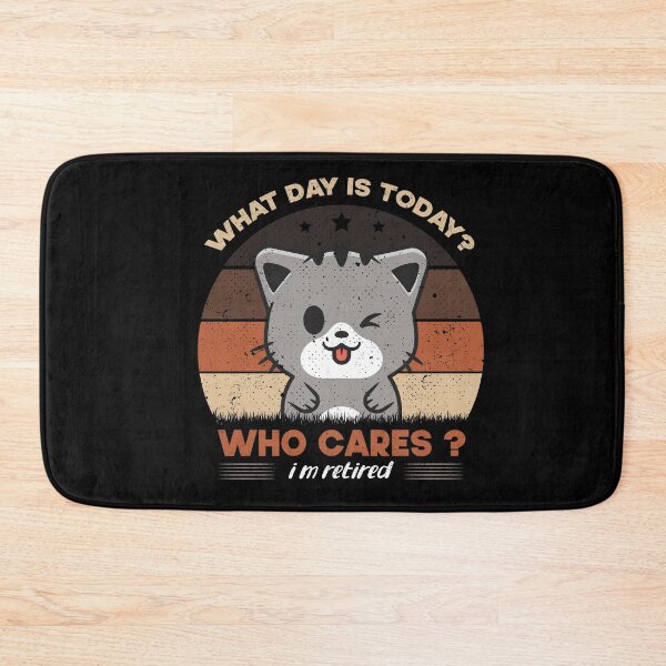 Item preview, What Day Is Today Who Cares I'm Retired Funny Cat designed and sold by Ismaibeen.