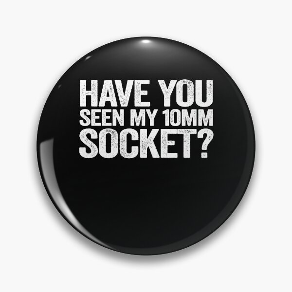 Item preview, Have You Seen My 10mm Socket Funny Mechanic designed and sold by Stronzi.