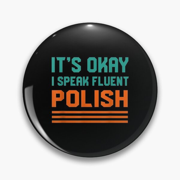 Item preview,  Okay Speak Fluent Polish Poland Language Poles designed and sold by dominique235.
