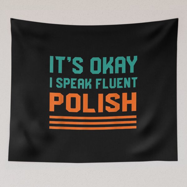 Item preview,  Okay Speak Fluent Polish Poland Language Poles designed and sold by dominique235.