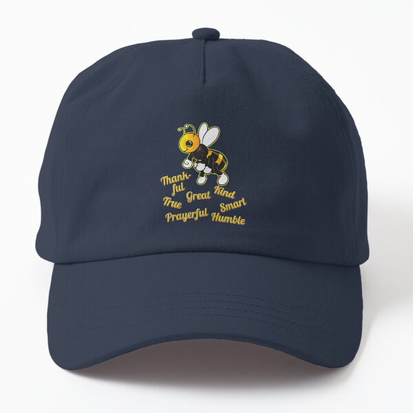 Bee everything which is good - The Bee Dad Hat