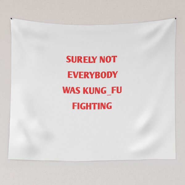 Item preview, Surely Not Everybody Was Kung Fu Fighting designed and sold by marianna cotaru.