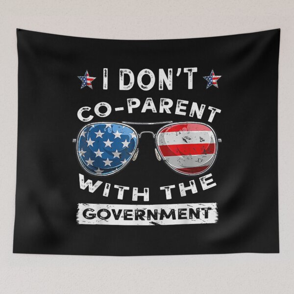 Item preview,  Dont Coparent With Government Funny designed and sold by dominique235.