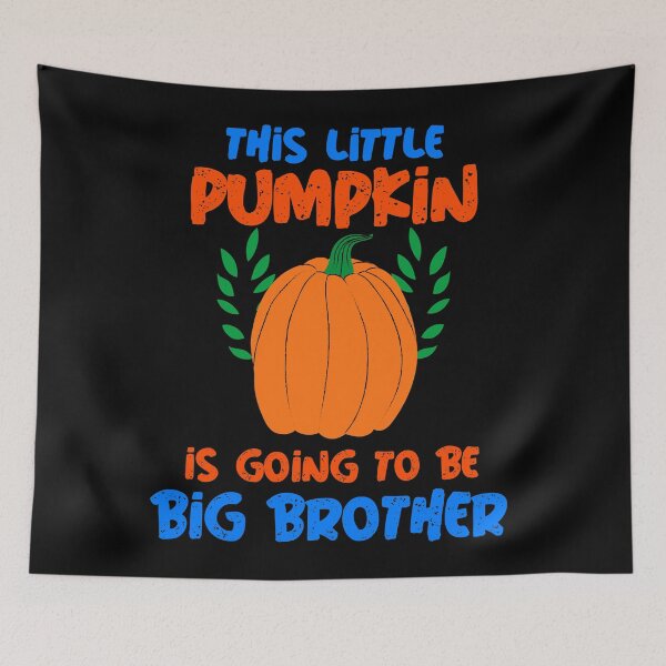 Item preview, This Little Pumpkin Is Going To Be Big Brother designed and sold by Studioapartment.