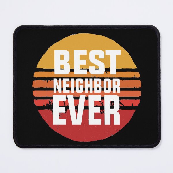 Item preview, Best Neighbor Ever  designed and sold by charaf19.