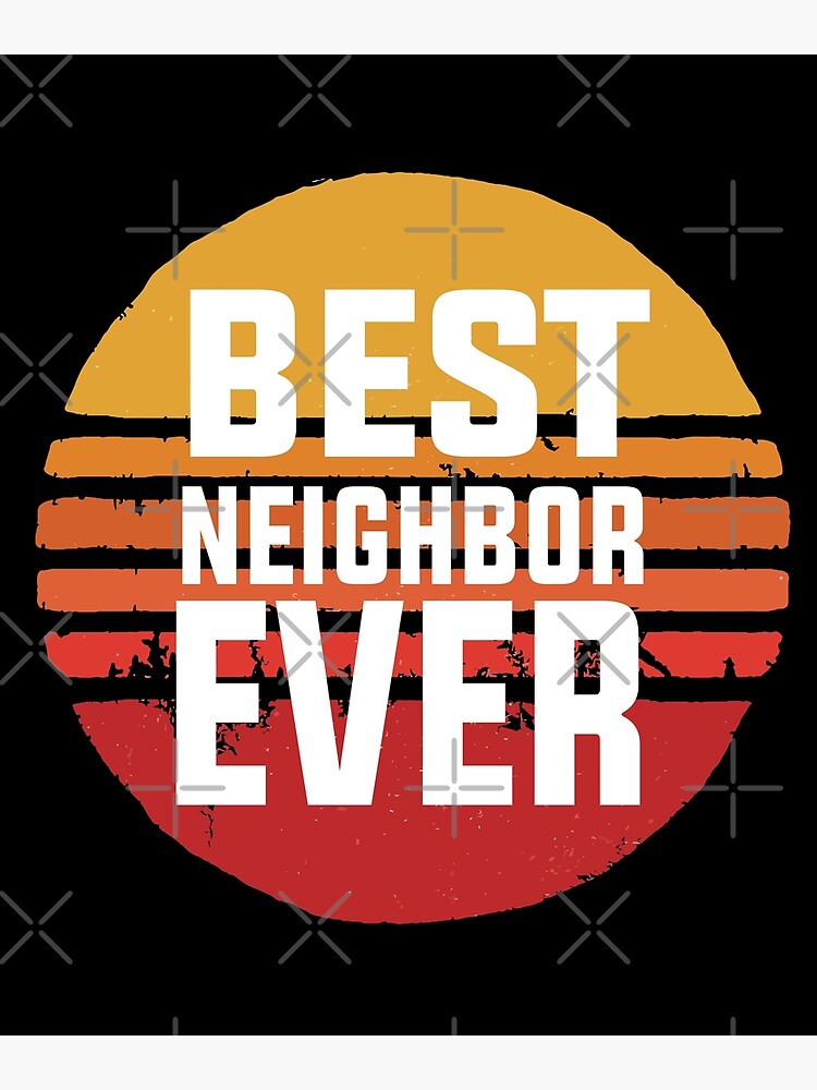 Best Neighbor Ever Sticker for Sale by arsbrand