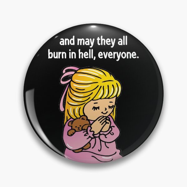 Item preview, And May They All Burn in Hell Everyone designed and sold by SpreadForSatan.