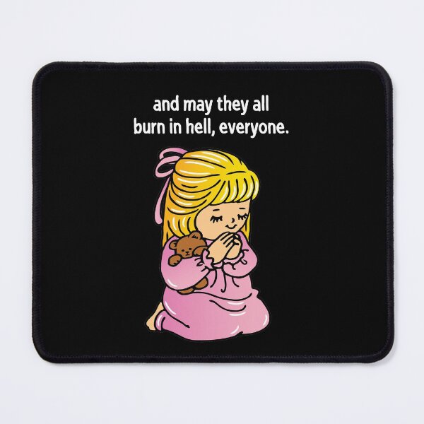 Item preview, And May They All Burn in Hell Everyone designed and sold by SpreadForSatan.