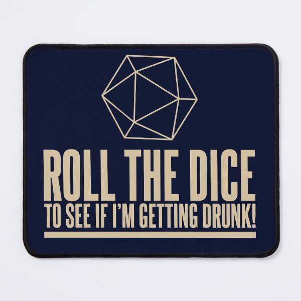 Item preview, D&D Roll the Dice to see if I'm Getting Drunk Quote designed and sold by Meta Cortex.