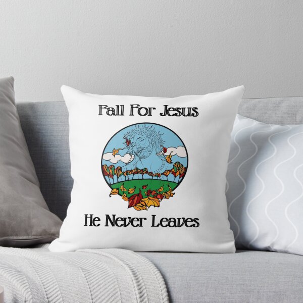 Item preview, Fall For Jesus, He Never Leaves designed and sold by JigglePeek.