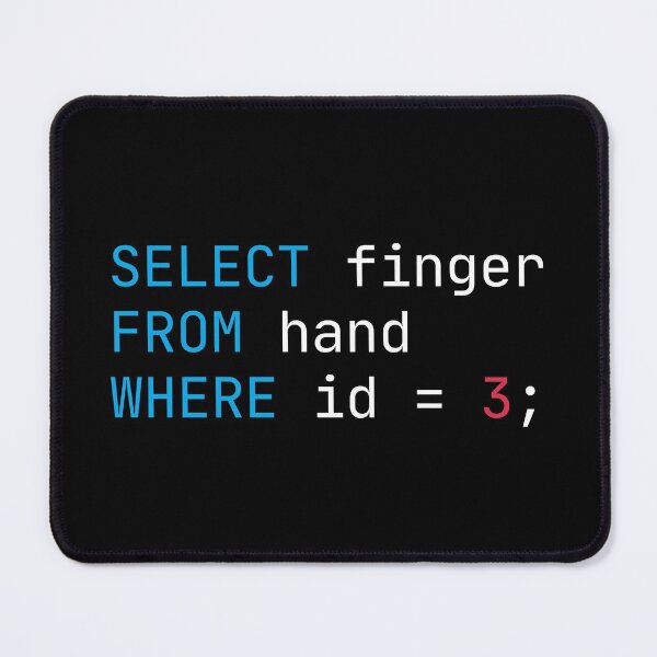 Item preview, SELECT finger FROM hand WHERE id=3; SQL Programming Joke, F*ck Off  Written In A Structured Query Language - Funny designed and sold by Programmer's  Life and Humor.