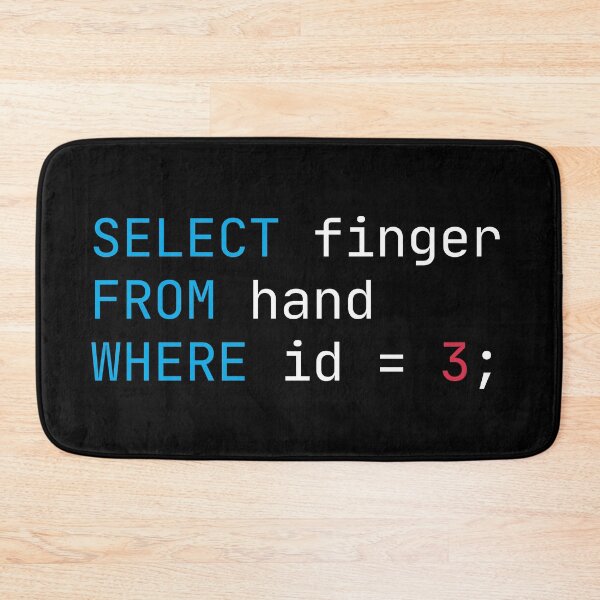 Item preview, SELECT finger FROM hand WHERE id=3; SQL Programming Joke, F*ck Off  Written In A Structured Query Language - Funny designed and sold by Programmer's  Life and Humor.