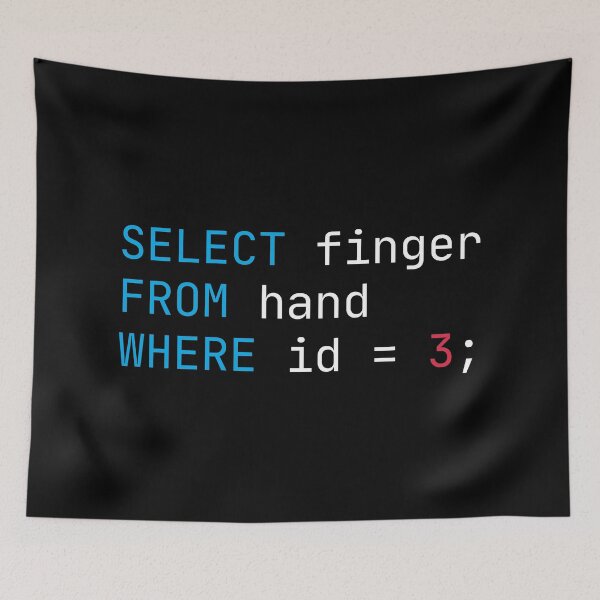 Item preview, SELECT finger FROM hand WHERE id=3; SQL Programming Joke, F*ck Off  Written In A Structured Query Language - Funny designed and sold by Programmer's  Life and Humor.