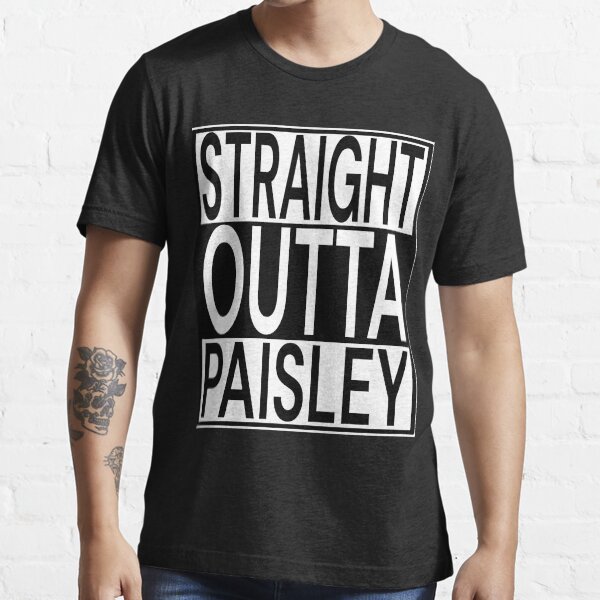 Straight Outta Paisley T Shirt For Sale By Braw Merch Redbubble