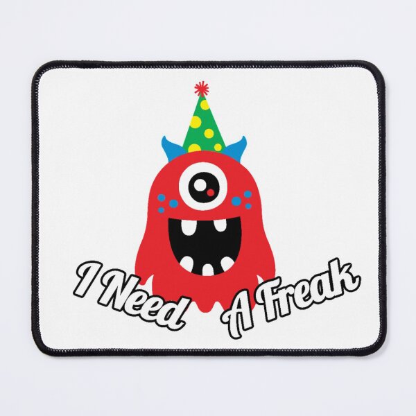 Item preview, I Need A Freak designed and sold by sarah-Claudia.