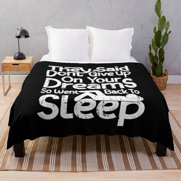 Item preview, They Said Dont Give Up On Your Dreams Back To Sleep designed and sold by Teetrace.