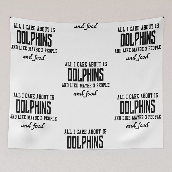 Item preview, All I care about is Dolphins and like maybe 3 people and food designed and sold by loveislovestore.