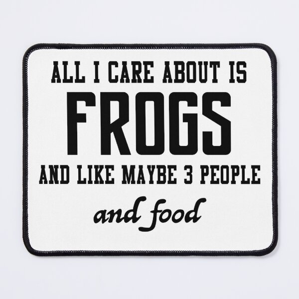 Item preview, All I care about is Frogs and like maybe 3 people and food designed and sold by loveislovestore.