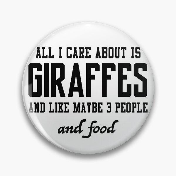 Item preview, All I care about is Giraffes and like maybe 3 people and food designed and sold by loveislovestore.