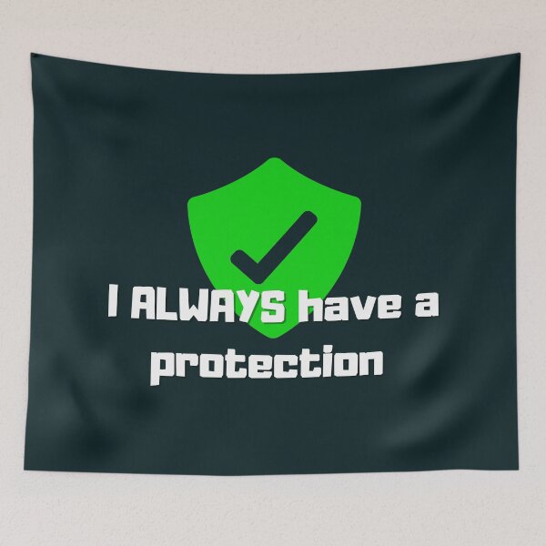 Item preview, I Always Have Protection, Funny Tee Caption Referring To A Website Encoding Ssl, Https Sha, Etc. And Also Obviously The Second Meaning: To Protection Protection ;)  - Funny designed and sold by Programmer's  Life and Humor.