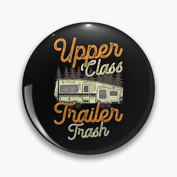 Item preview, Upper Class Trailer Trash designed and sold by TeddyTees21.