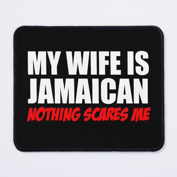 Item preview, Wife Is Jamaican Nothing Scares Me designed and sold by jaycartoonist.