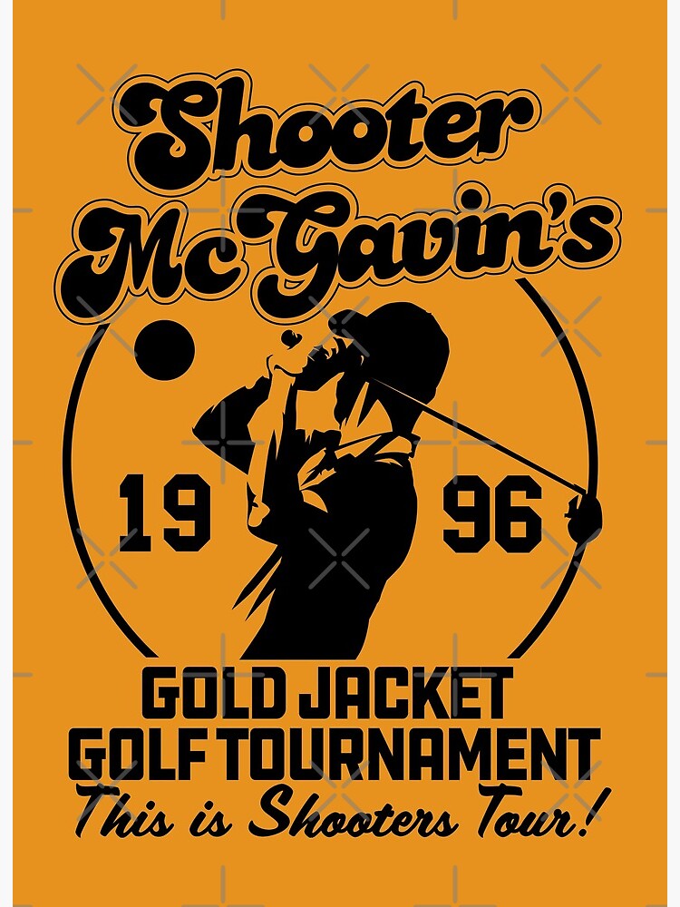 Shooter Mc Gavin's Gold Jacket Funny Golf Tournament 15 oz Black Coffee Mug  | eBay