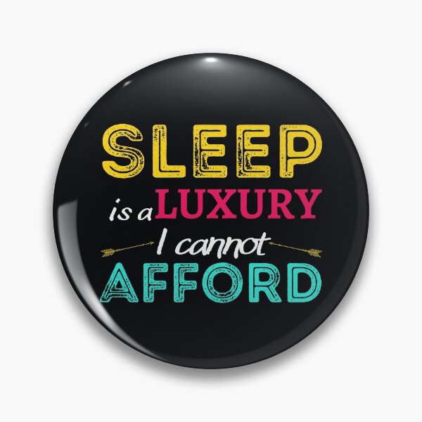 Item preview, Sleep Is A Luxury I Cannot Afford. The Real Problem In The Programmer's World, You Can Be Either Pro Coder Or You Can Have A Good Amount Of Sleep, Choose Wisely! - Funny designed and sold by Programmer's Life and Humor.