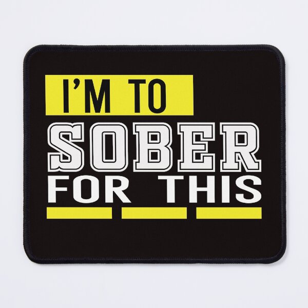 Item preview, I'm to SOBER designed and sold by RebeccaRe.