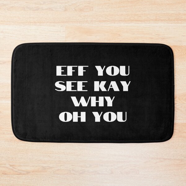 Item preview, Eff You See Kay Why Oh You designed and sold by WholesumArt.
