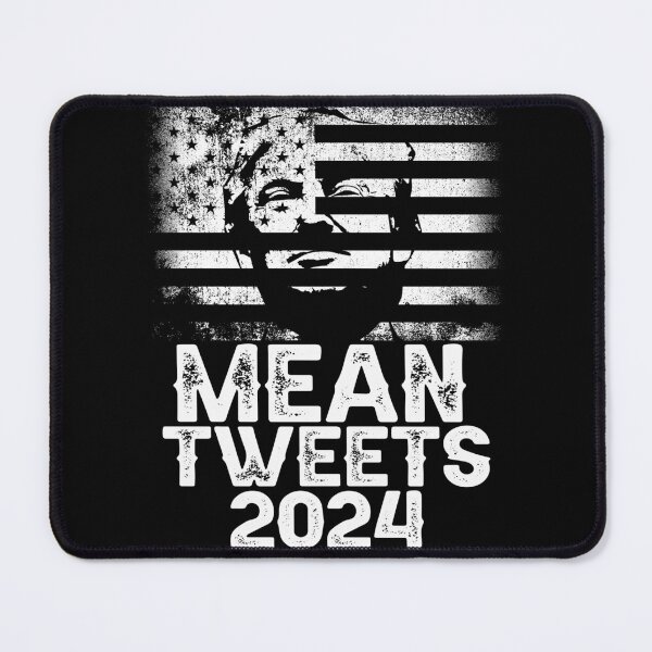 Item preview, Funny Political Trump Mean Tweets 2024 designed and sold by Memes-for-all.