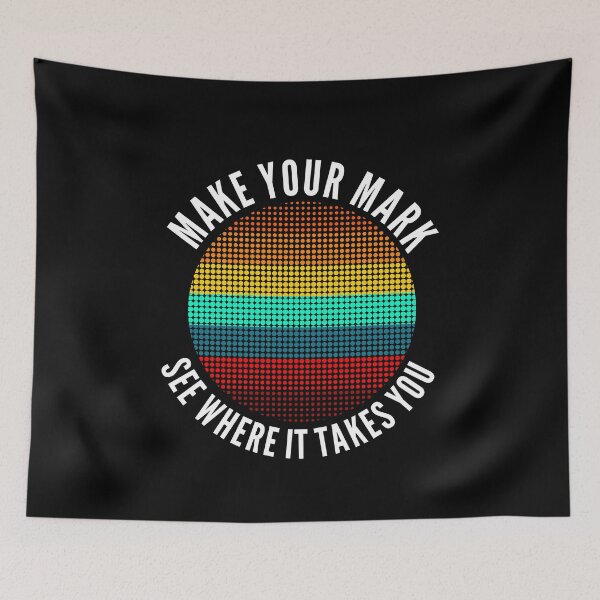 Item preview, Make Your Mark And See Where It Takes You designed and sold by Club7Studios.
