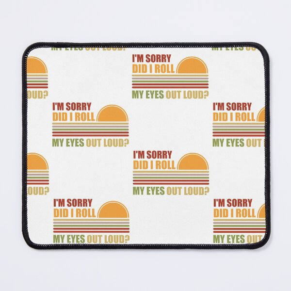 Item preview, Did I Roll My Eyes Out Loud Funny Sarcastic Gift S SK designed and sold by andregiftshopzz.