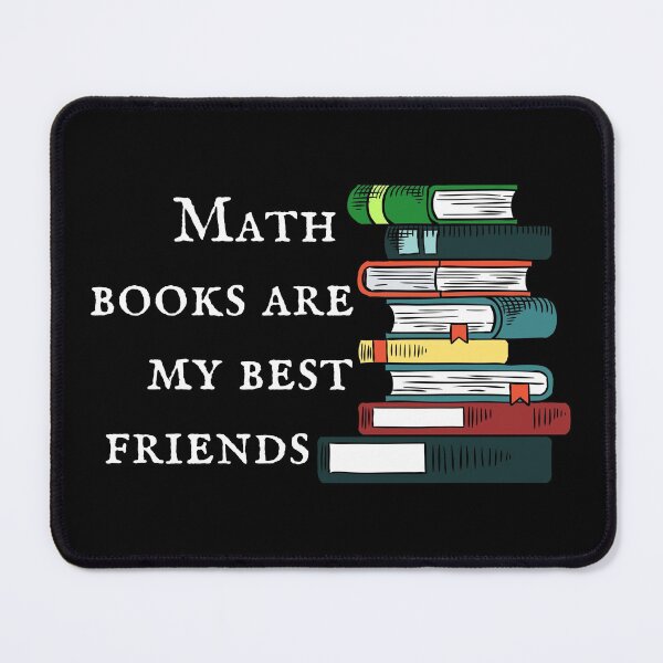 Item preview, Math Books Are My Best Friend, A Very Powerful Message From Every Math And Calculus Lover - Funny designed and sold by Programmer's Life and Humor.