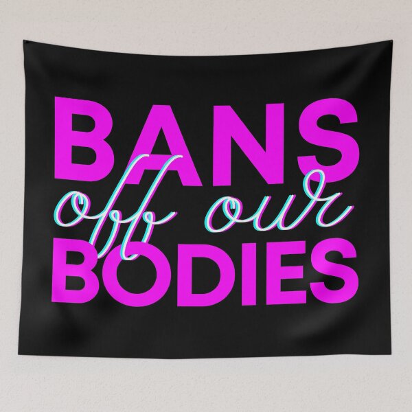 Item preview, Bans off our bodies  (pink-B) designed and sold by kawaso.