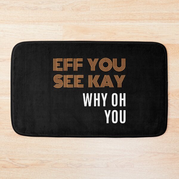Item preview, Eff You See Kay Why Oh You designed and sold by WholesumArt.