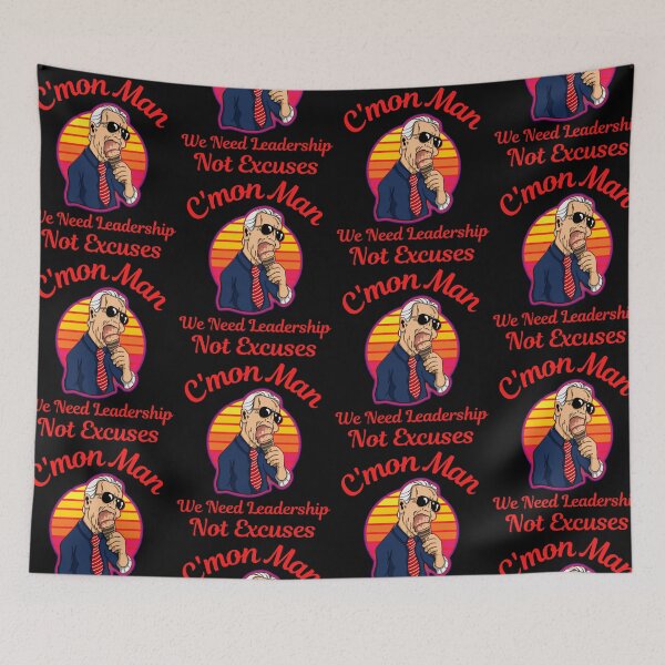 Item preview, Cmon Man We Need Leadarship Not Excuses designed and sold by WoodburyLake.