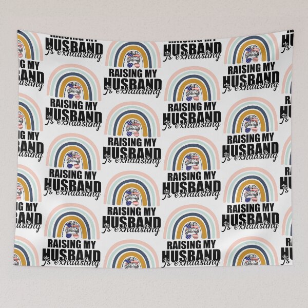 Item preview, Raising My Husband Is Exhausting Funny Saying Wife SK designed and sold by andregiftshopzz.