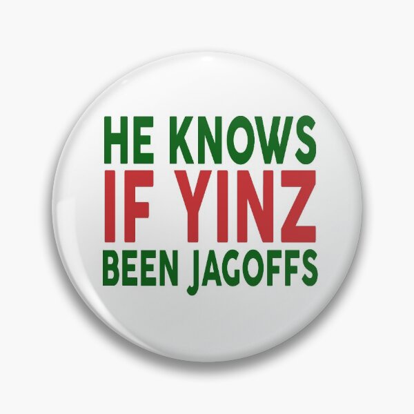 Item preview, He Knows If Yinz Been Jagoffs designed and sold by theboonation.