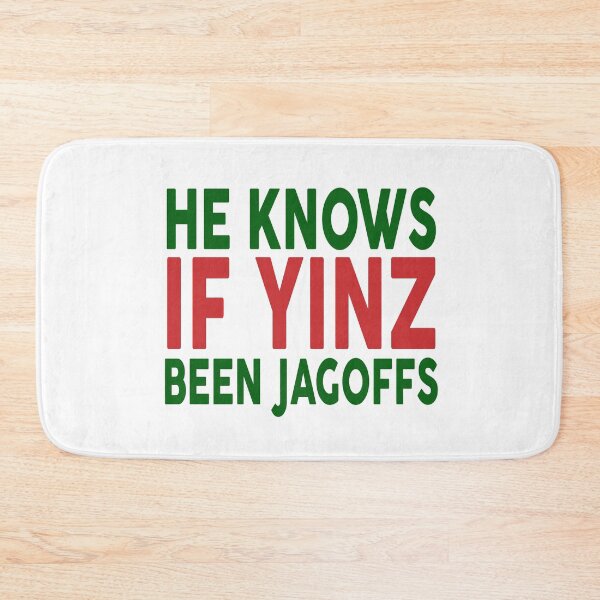 Item preview, He Knows If Yinz Been Jagoffs designed and sold by theboonation.