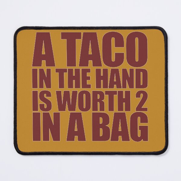 Item preview, A Taco in the Hand is Worth 2 in a Bag designed and sold by FiaFiaPress.