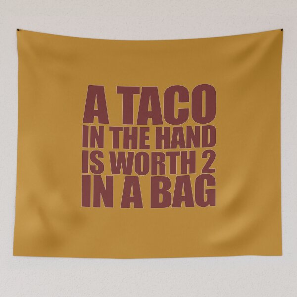 Item preview, A Taco in the Hand is Worth 2 in a Bag designed and sold by FiaFiaPress.