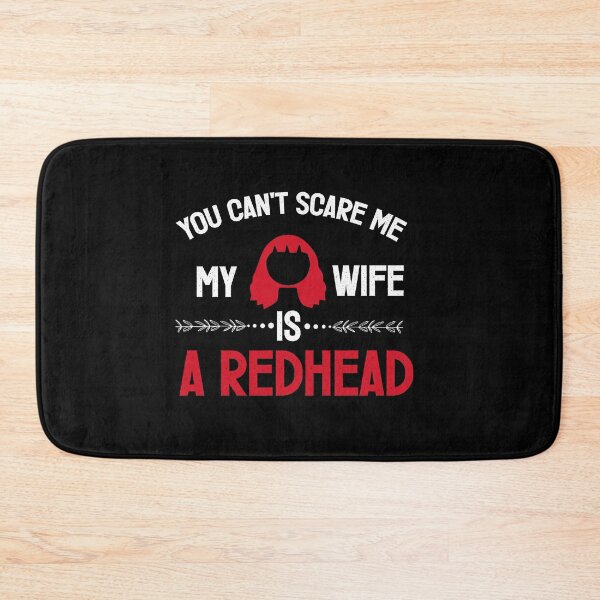 Item preview, You can't Scare Me My Wife Is A RedHead designed and sold by goodprints shop.