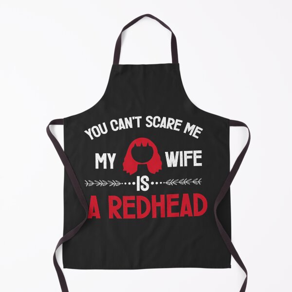Item preview, You can't Scare Me My Wife Is A RedHead designed and sold by goodprints shop.