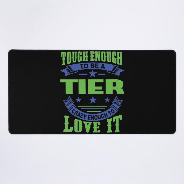 Tough Enough Tier Quote Desk Mat