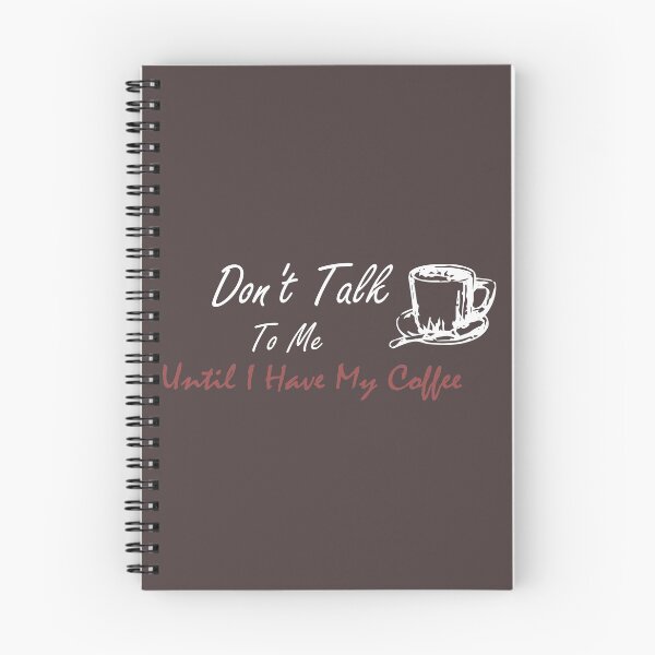 Item preview, Don't talk to me until i have my coffee : coffee lovers, coffee lovers gifts, gift for man an women, coffee t-shirt designed and sold by justbegreat ★★★★★.