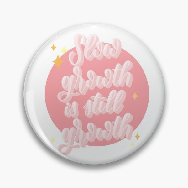 Item preview, Slow growth is still growth designed and sold by tessaperry.