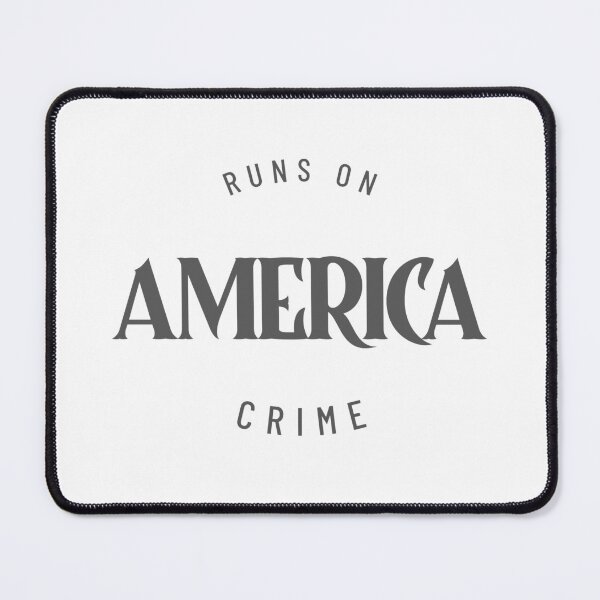 Item preview, America Runs On Crime Funny America Quote Essential Trend designed and sold by Zuuag.