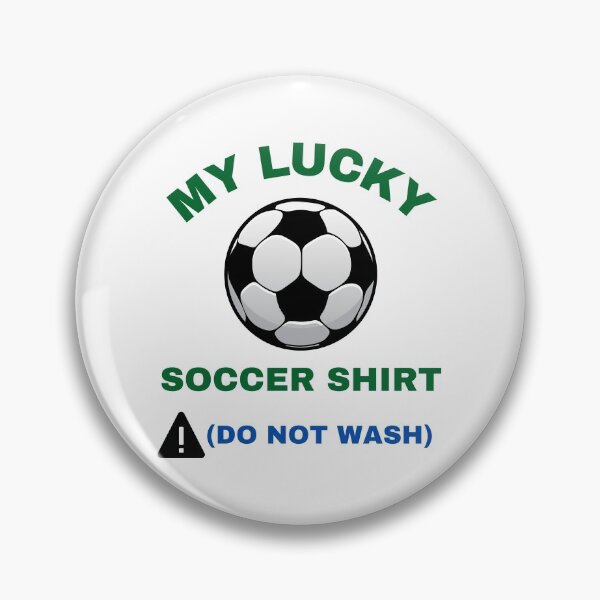 Item preview,  My Lucky Soccer Shirt Do Not Wash designed and sold by BhavyaBathla.